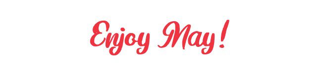 Enjoy May